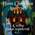 Cover-Bild zum Titel 'A velha lousa sepulcral' von 'H. C. Andersen'