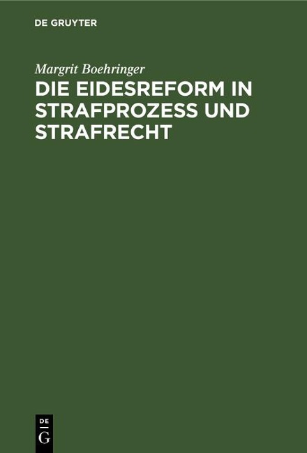 Die Eidesreform in Strafprozess und Strafrecht - Margrit Boehringer