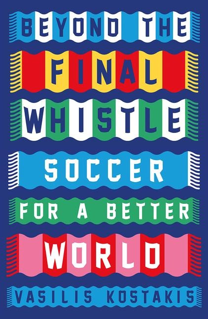 Beyond the Final Whistle - Vasilis Kostakis