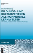 Cover-Bild zum Titel 'Bildungs- und Kulturzentren als kommunale Lernwelten' von 'Richard Stang'