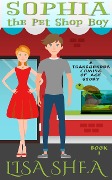 Sophia the Pet Shop Boy - a Transgender Coming of Age Story (A High School Gender Diverse Transformation Novelette, #1) - Lisa Shea