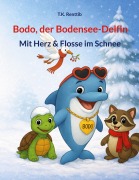 Cover-Bild zum Titel 'Bodo, der Bodensee-Delfin' von 'T. K. Renttib'