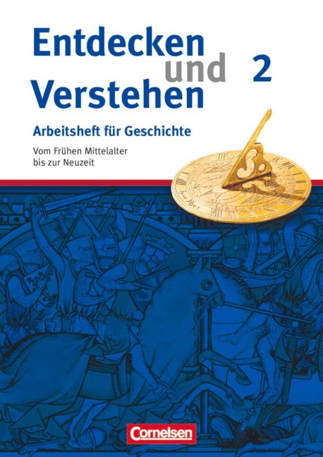 Entdecken und Verstehen. Arbeitsheft Geschichte2. Vom Frühen Mittelalter bis zur Frühen Neuzeit - Hagen Schneider