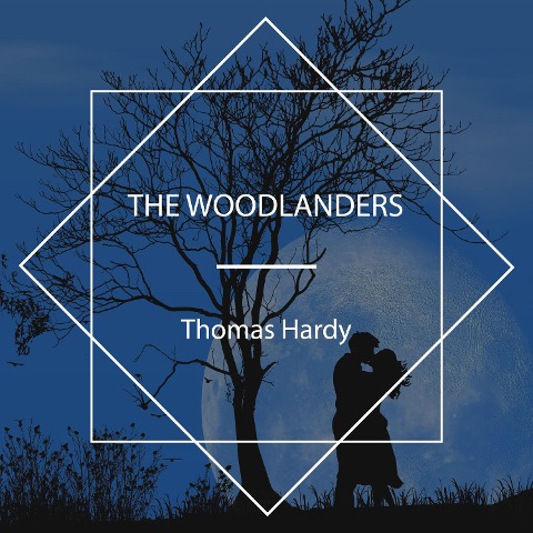 The Woodlanders - Thomas Hardy