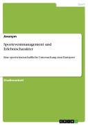 Sporteventmanagement und Erlebnischarakter - Anonymous