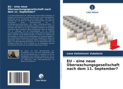 Cover-Bild zum Titel 'EU - eine neue Überwachungsgesellschaft nach dem 11. September?' von 'Lana Velimirovic Vukalovic'
