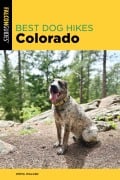 Cover-Bild zum Titel 'Best Dog Hikes Colorado' von 'Emma Walker'