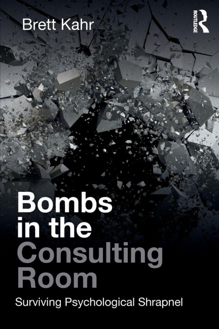 Bombs in the Consulting Room - Brett Kahr