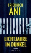 Cover-Bild zum Titel 'Lichtjahre im Dunkel' von 'Friedrich Ani'
