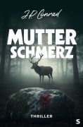 Cover-Bild zum Titel 'Mutterschmerz' von 'J. P. Conrad'