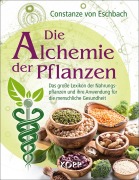 Cover-Bild zum Titel 'Die Alchemie der Pflanzen' von 'Constanze von Eschbach'