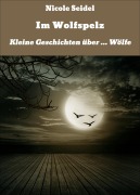 Cover-Bild zum Titel 'Im Wolfspelz' von 'Nicole Seidel'