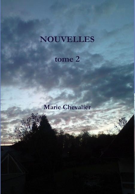 NOUVELLES tome 2 - Marie Chevalier