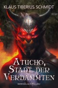 Cover-Bild zum Titel 'Atucho, Stadt der Verdammten' von 'Klaus Tiberius Schmidt'