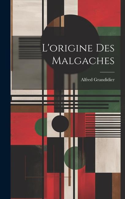 L'origine Des Malgaches - Alfred Grandidier