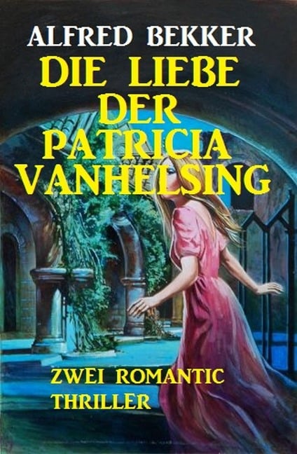 Die Liebe der Patricia Vanhelsing - Alfred Bekker