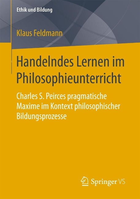 Handelndes Lernen im Philosophieunterricht - Klaus Feldmann