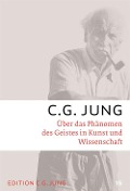 Cover-Bild zum Titel 'Über das Phänomen des Geistes in Kunst und Wissenschaft' von 'C. G. Jung'
