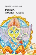Poesia, amata poesia - Giorgio Luciano Pani