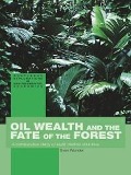 Cover-Bild zum Titel 'Oil Wealth and the Fate of the Forest' von 'Sven Wunder'