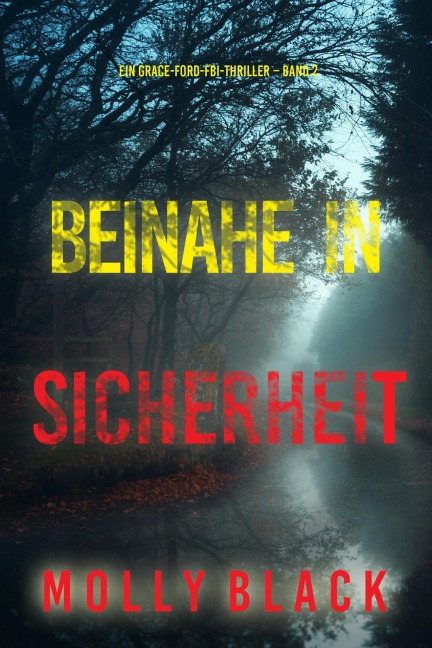 Beinahe in sicherheit (Ein Grace-Ford-FBI-Thriller - Band 2) - Molly Black