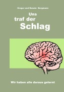 Cover-Bild zum Titel 'Uns traf der Schlag' von 'Gregor Bergmann, Renate Bergmann'