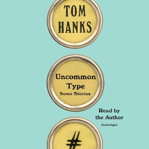 Uncommon Type: Some Stories - Tom Hanks