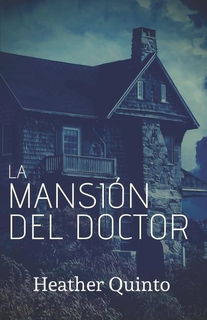 La Mansión del Doctor - Heather Quinto