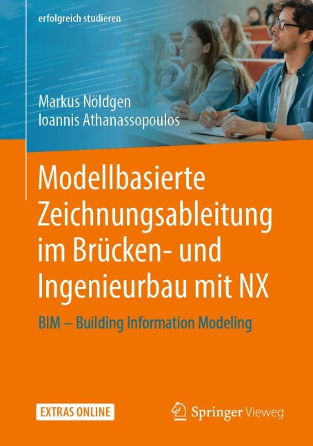 Modellbasierte Zeichnungsableitung im Brücken- und Ingenieurbau mit NX - Ioannis Athanassopoulos, Markus Nöldgen