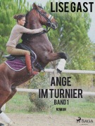 Cover-Bild zum Titel 'Ange im Turnier - Band 1' von 'Lise Gast'