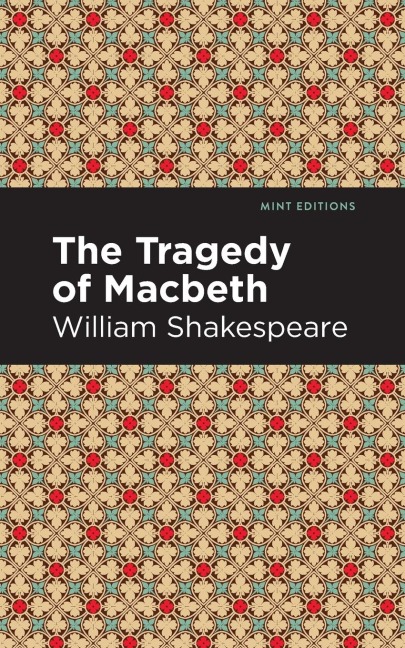 The Tragedy of Macbeth - William Shakespeare