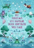 Cover-Bild zum Titel 'Mit Feenstaub und Fantasie durch Abenteuer voll Magie' von 'Andrea Schütze'