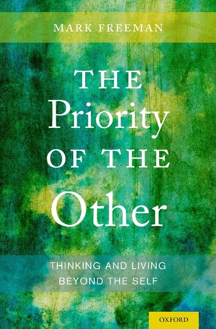 The Priority of the Other - Mark Freeman