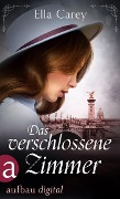 Cover-Bild zum Titel 'Das verschlossene Zimmer' von 'Ella Carey'