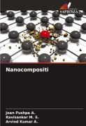Cover-Bild zum Titel 'Nanocompositi' von 'Joan Pushpa A., Ravisankar M. S., Arvind Kumar A.'