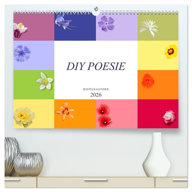 DIY POESIE - BASTELKALENDER (hochwertiger Premium Wandkalender 2026 DIN A2 quer), Kunstdruck in Hochglanz - U. Boettcher