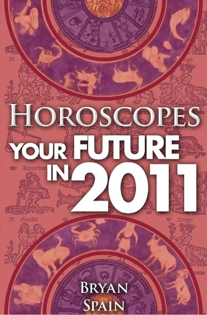 Horoscopes - Your Future In 2011 - Bryan Spain