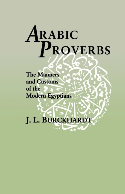 Arabic Proverbs - J. L. Burckhardt