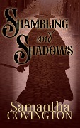 Shambling and Shadows - Samantha Covington