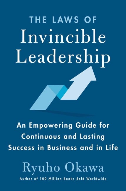 The Laws of Invincible Leadership - Ryuho Okawa