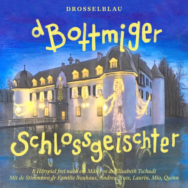 Bottmiger Schlossgeischter - Drosselblau, Drosselblau, Elisabeth Tschudi-Steinmann