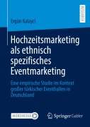 Cover-Bild zum Titel 'Hochzeitsmarketing als ethnisch spezifisches Eventmarketing' von 'Ergün Kalayci'