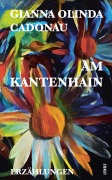 Cover-Bild zum Titel 'Am Kantenhain' von 'Gianna Olinda Cadonau'