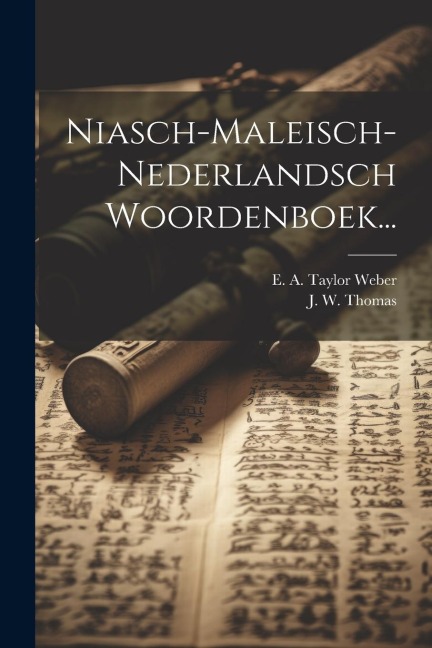 Niasch-maleisch-nederlandsch Woordenboek... - J. W. Thomas
