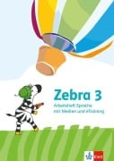 Cover-Bild zum Titel 'Zebra 3. Arbeitsheft Sprache mit Medien und eTraining Klasse 3' von ''