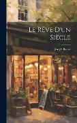 Cover-Bild zum Titel 'Le rêve d'un siècle' von 'Baruzi Joseph'