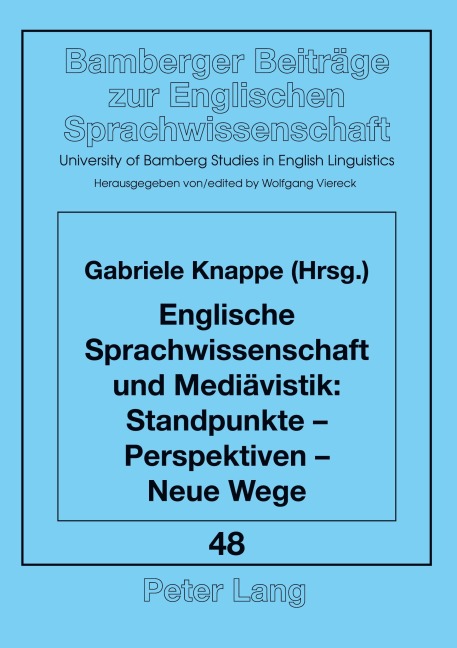 Englische Sprachwissenschaft und Mediävistik: Standpunkte - Perspektiven - Neue Wege - 