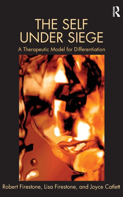 The Self Under Siege - Robert W. Firestone, Joyce Catlett, Lisa Firestone