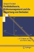 Portfoliotheorie, Risikomanagement und die Bewertung von Derivaten - Jürgen Kremer
