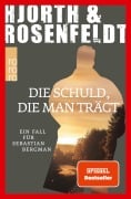 Cover-Bild zum Titel 'Die Schuld, die man trägt' von 'Michael Hjorth, Hans Rosenfeldt'